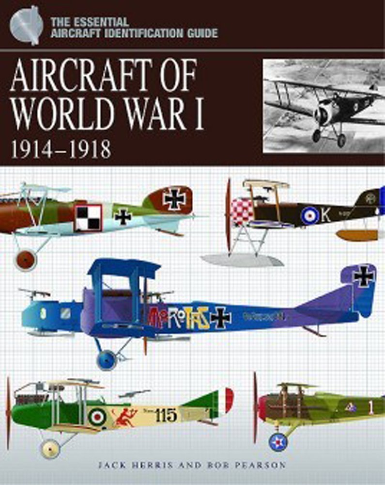 Aircraft of World War I 1914-1918: Identification Guide (Essential Aircraft Identification Guide) Social Sciences