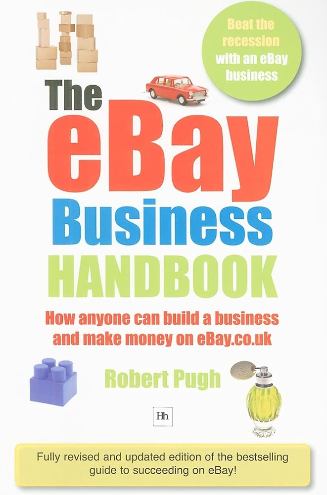 The eBay Business Handbook: How Anyone Can Build a Business and Make Money on eBay book