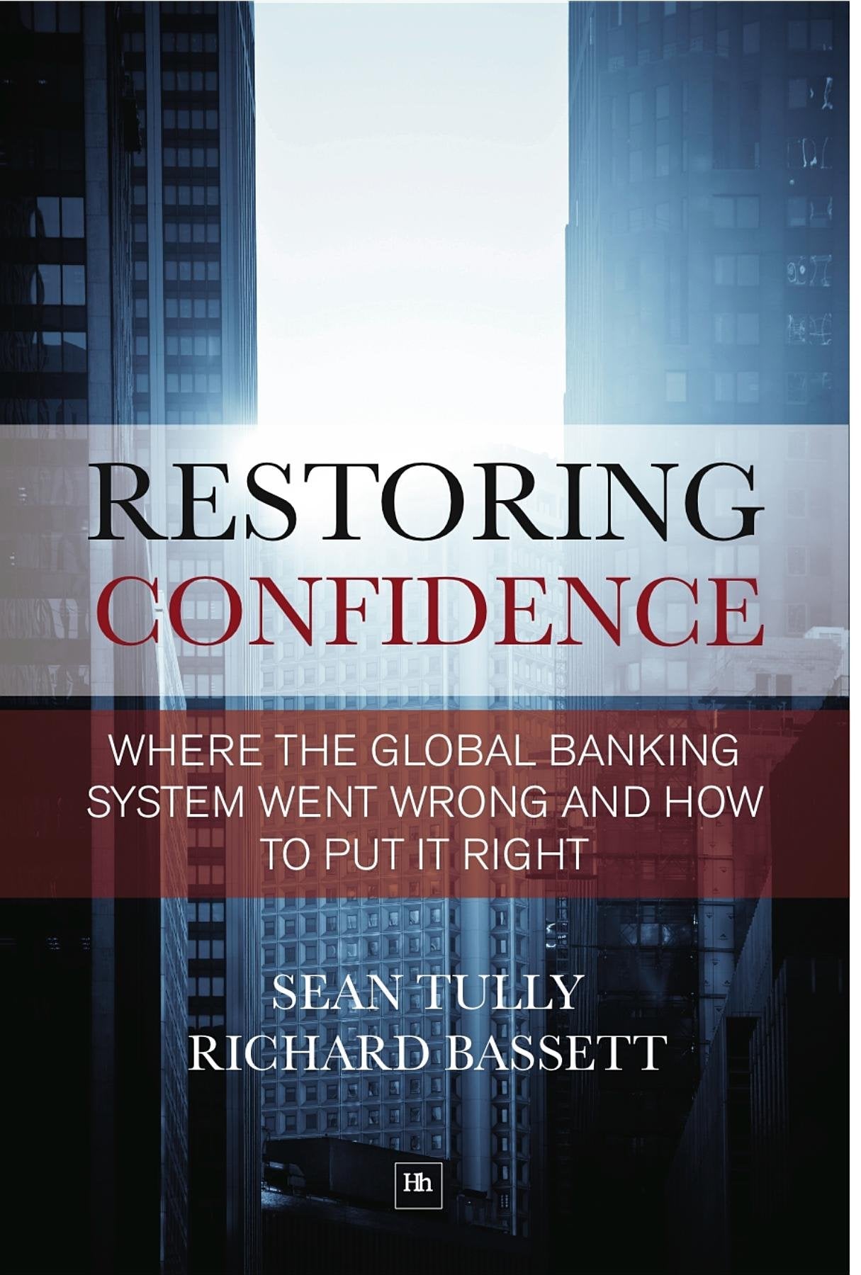 Restoring Confidence in the Financial System: See-Through Leverage : A Powerful New Tool for Revealing and Managing Risk Business, Finance & Career