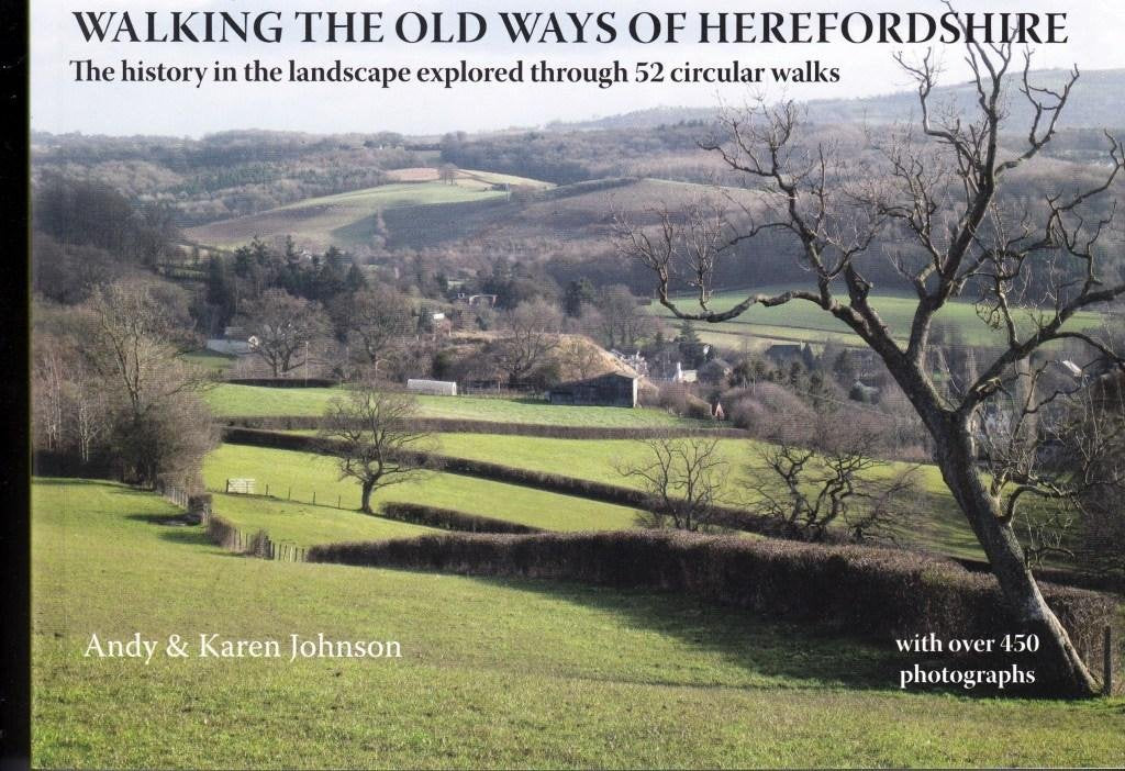 Walking the Old Ways of Herefordshire: The history in the landscape explored through 52 circular walks Politics & History