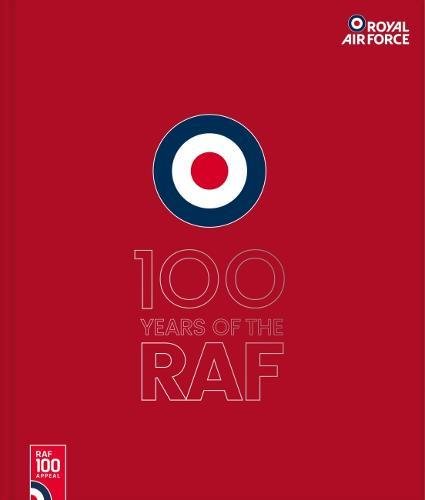 100 Years of the RAF: The Official Guide - Red Cover book
