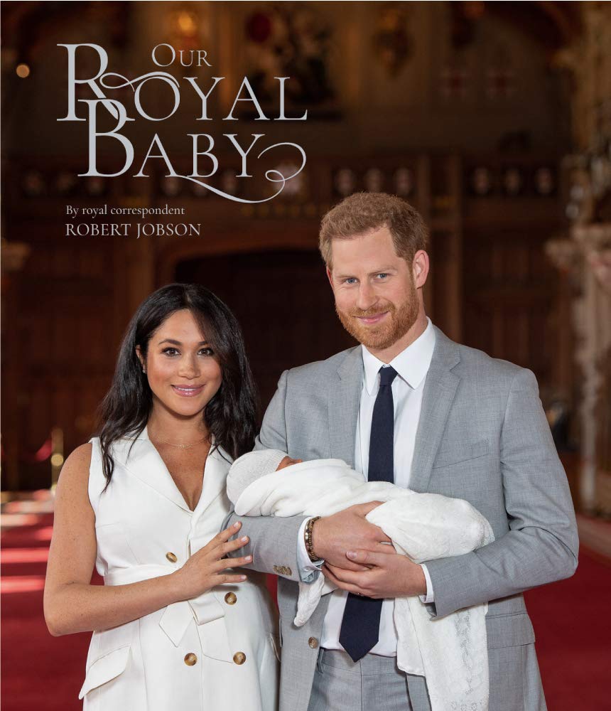 Harry and Meghan Our Royal Baby: Our Royal Baby book