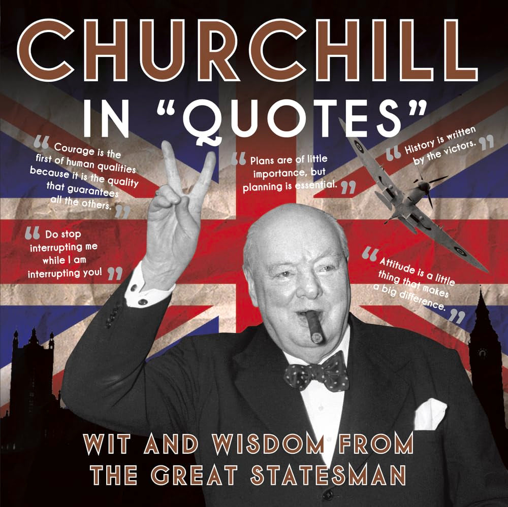 Churchill in "Quotes": Wit and Wisdom from the Great Statesman Contemporary literature