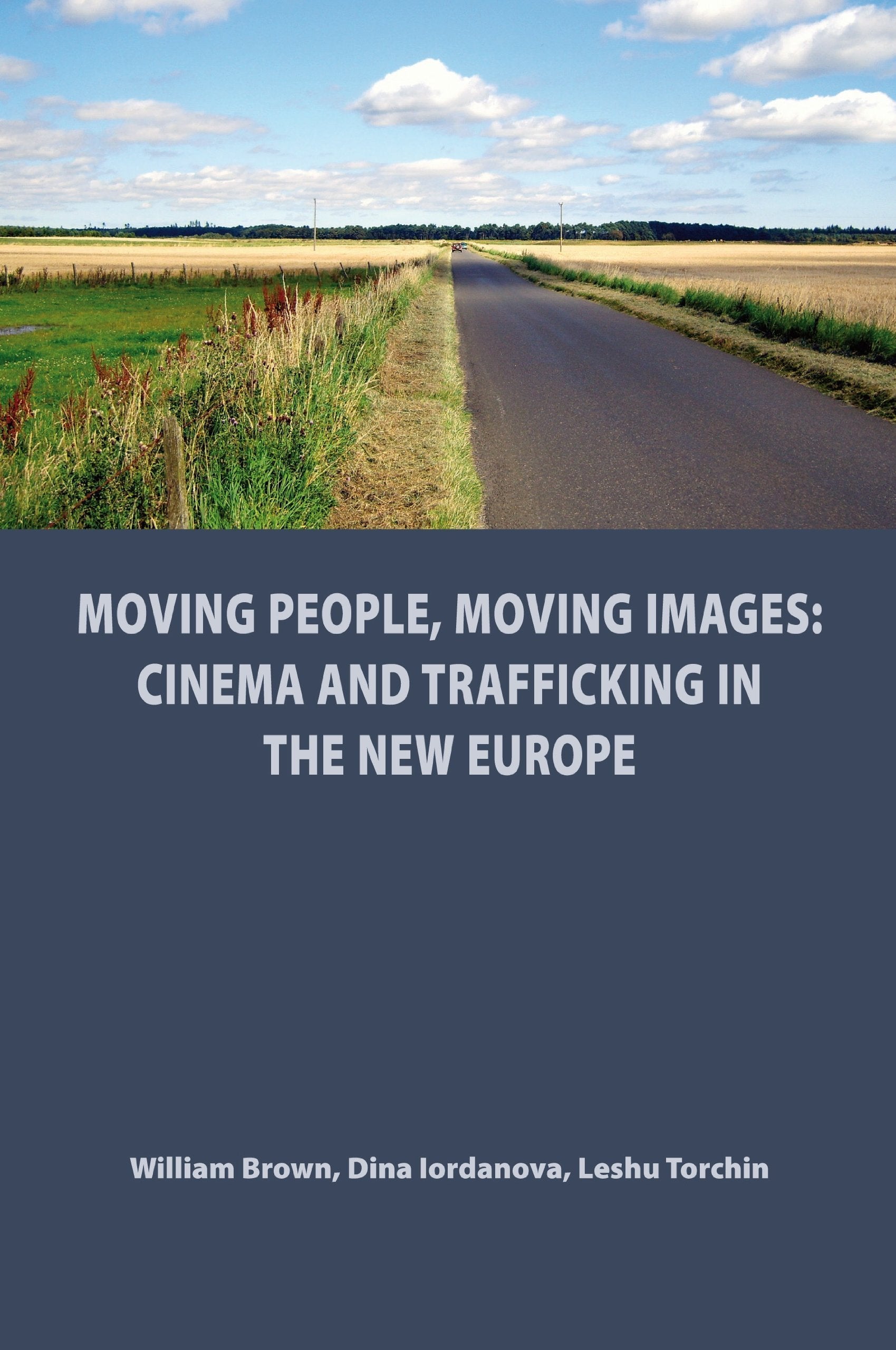 Moving People, Moving Images: Cinema and Trafficking in the New Europe Film, Art & Culture
