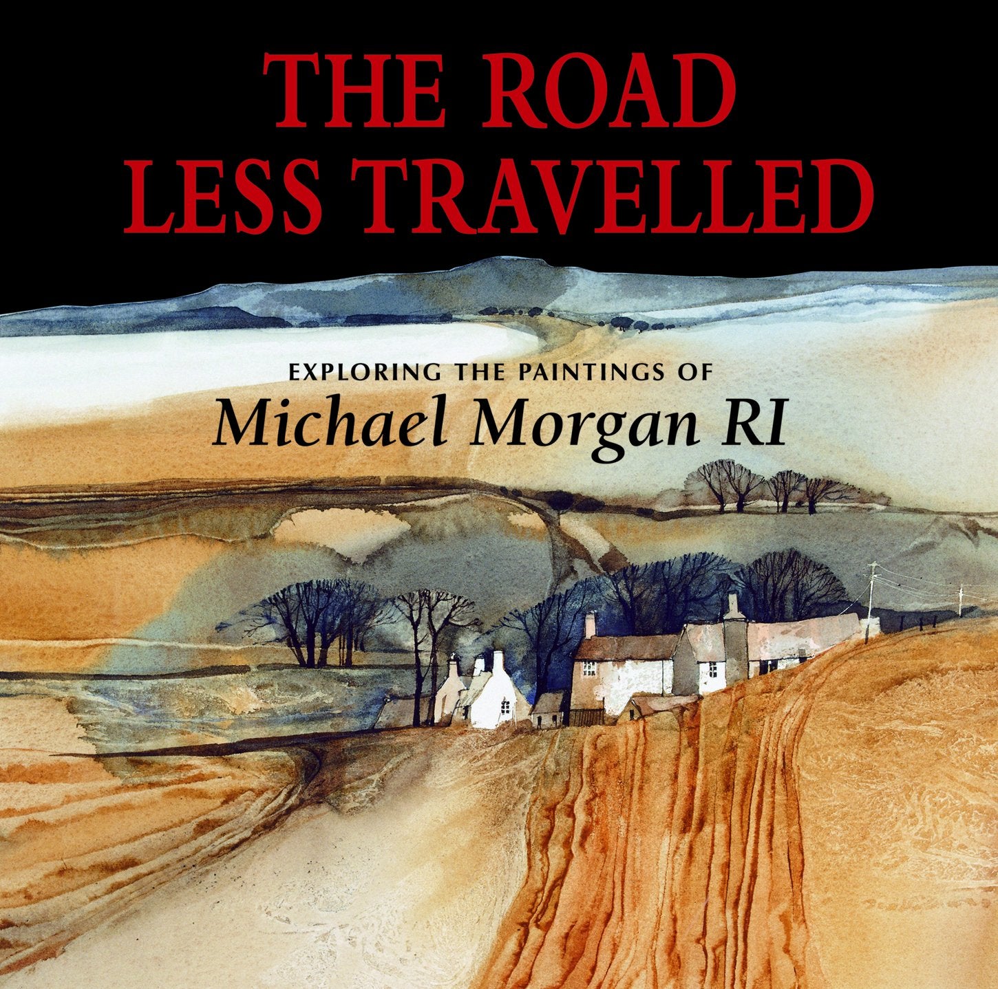 The Road Less Travelled: Exploring the Paintings of Michael Morgan RI book