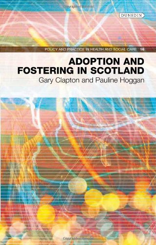 Adoption and Fostering in Scotland (Policy & Practice in Health and Social Care, 16, Band 16) Social Sciences