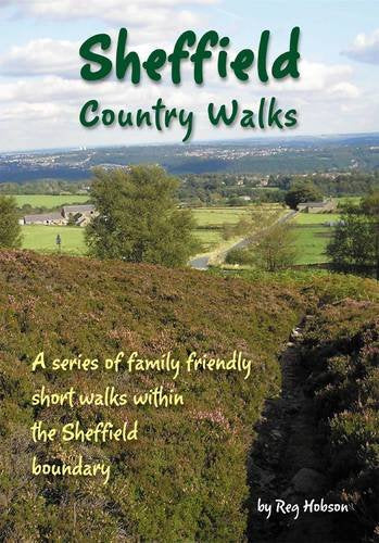 Sheffield Country Walks: A Series of Family Friendly Short Walks within the Sheffield Boundary Leisure & Fun