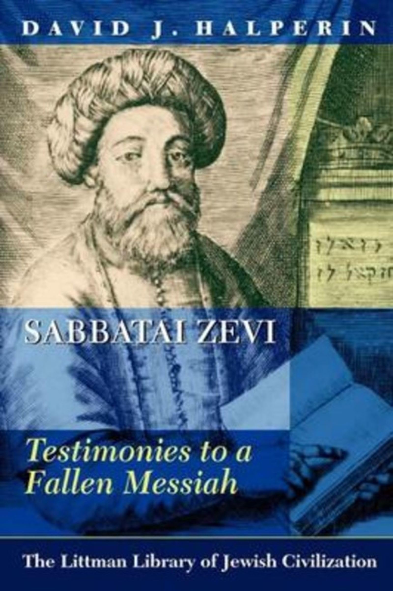 Sabbatai Zevi: Testimonies to a Fallen Messiah (The Littman Library of Jewish Civilization) Books