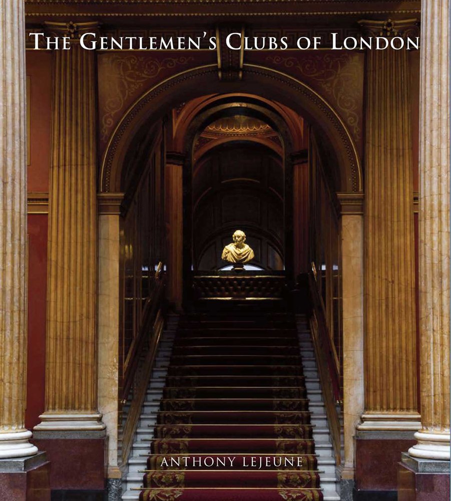 The Gentlemen's Clubs of London Architecture