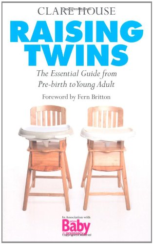 Raising Twins: The Essential Guide from Pre-birth to Young Adult book