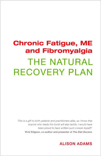 Chronic Fatigue, Me and Fibromyalgia: The Natural Recovery Plan book