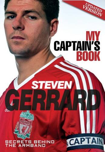 Steven Gerrard: My Captain's Book. Secrets Behind the Armband Leisure & Fun
