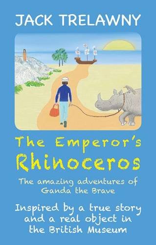 The Emperor's Rhinoceros: The Amazing Adventures of Ganda the Brave (Thirteen Things, Band 1) Novels & Short Stories