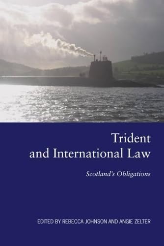 Trident and International Law: Scotland's Obligations Law