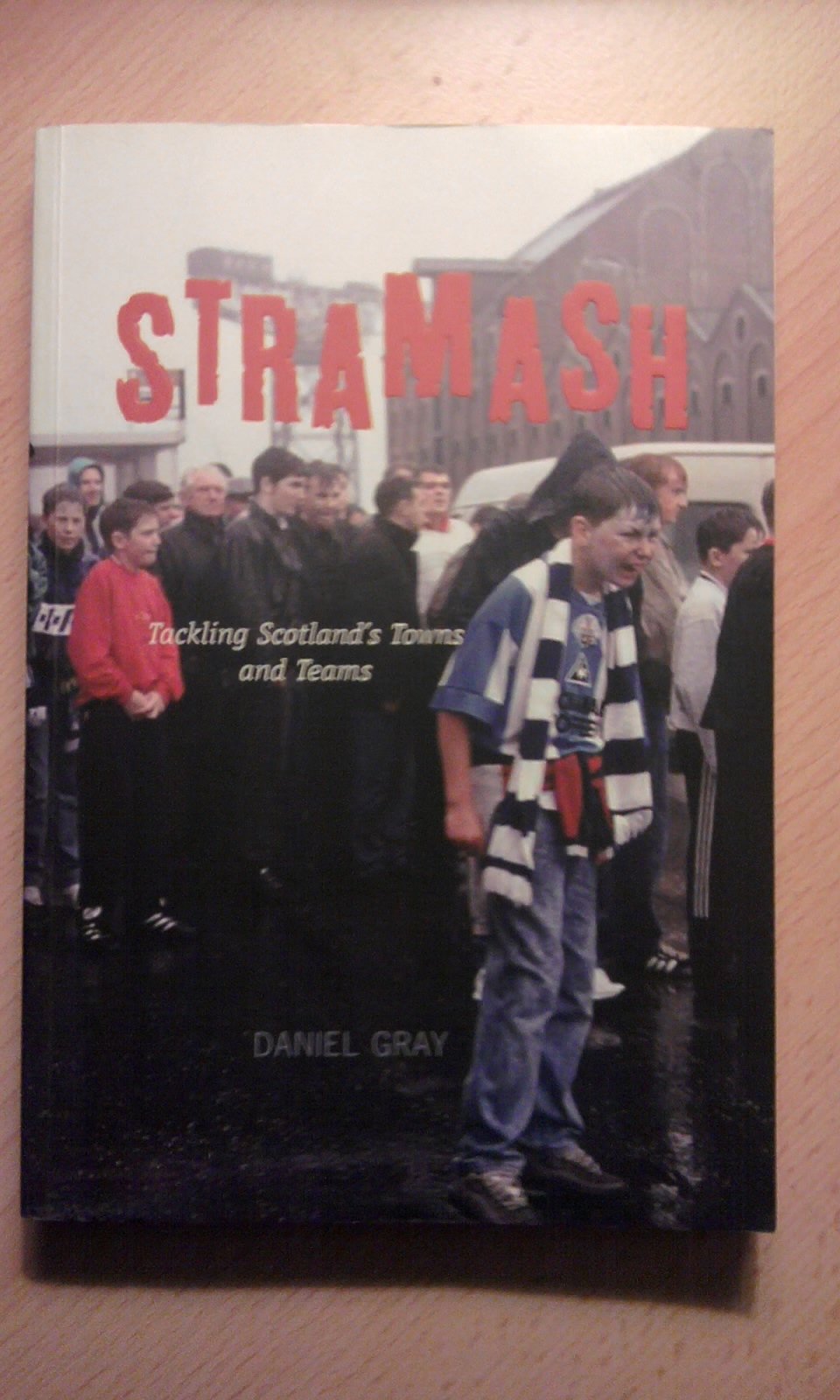 Stramash: Tackling Scotland's Towns and Teams Leisure, Home & Garden
