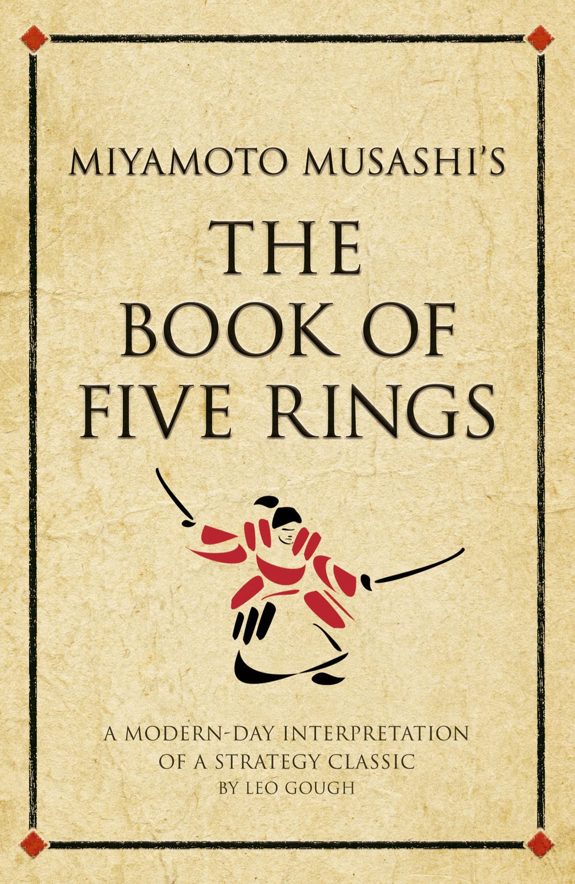 Miyamoto Musashi's The Book of Five Rings: A Modern-day interpretation of a strategy classic (Infinite Success) Business, Finance & Career