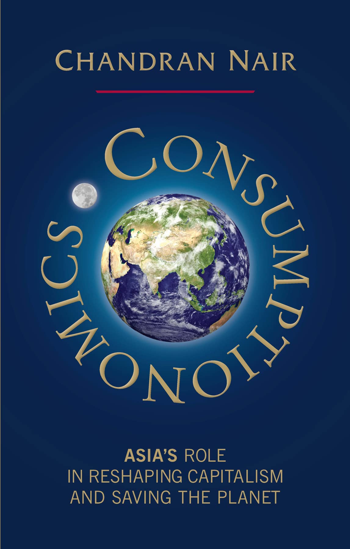 Consumptionomics: Asia's role in reshaping capitalism and saving the planet Business, Finance & Career
