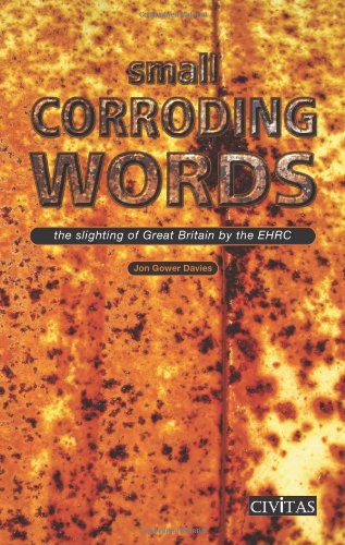 Small Corroding Words: The Slighting of Great Britain by the Ehrc book