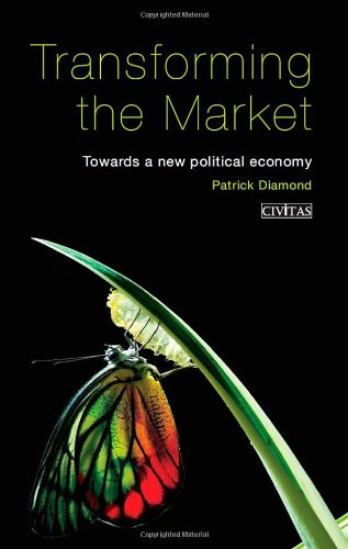Transforming the Market: Towards a New Political Economy Business, Finance & Career