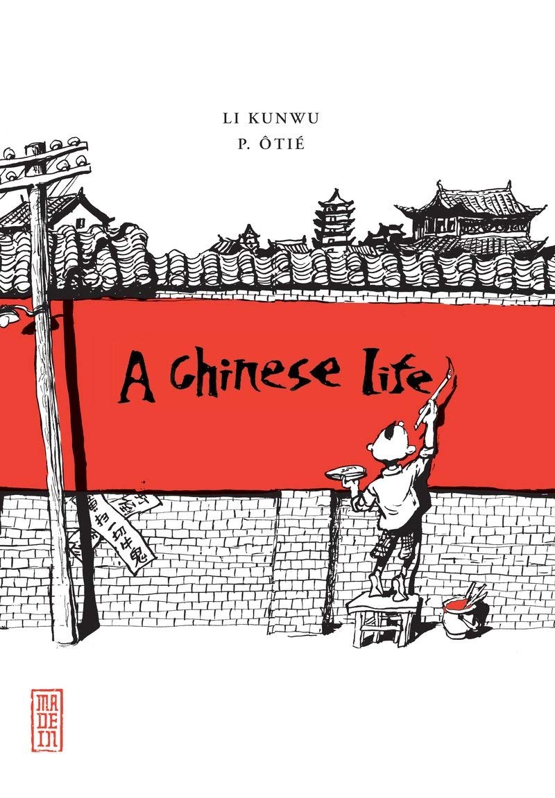 A Chinese Life: By Li Kunwu and Philippe Otié Manga
