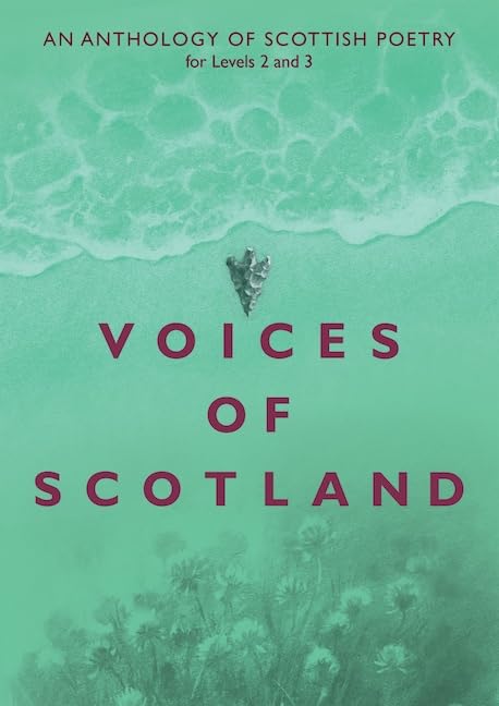 Voices of Scotland: An Anthology of Scottish Poetry for Levels 2 and 3 Social Sciences