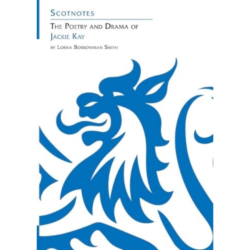 The Poetry and Drama of Jackie Kay: (Scotnotes Study Guides) Contemporary literature