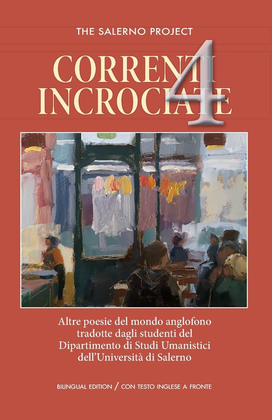 Correnti Incrociate 4: Altre poesie del mondo anglofono tradotte dagli studenti del Dipartimento di Studi Umanistici dell'Universita di Salerno (The Salerno Project, Band 4) Social Sciences