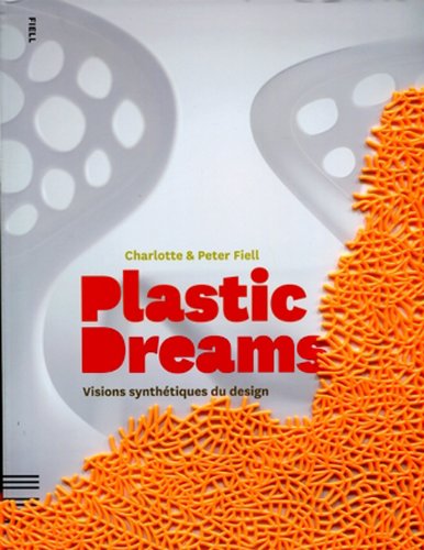 Plastic dreams: Visions synthétiques du design book