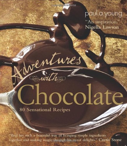 Adventures with Chocolate: 80 Sensational Recipes Leisure, Home & Garden
