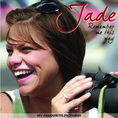 Jade - Remember Me This Way: Favourite Photos from Seven Years in the Limelight Travel