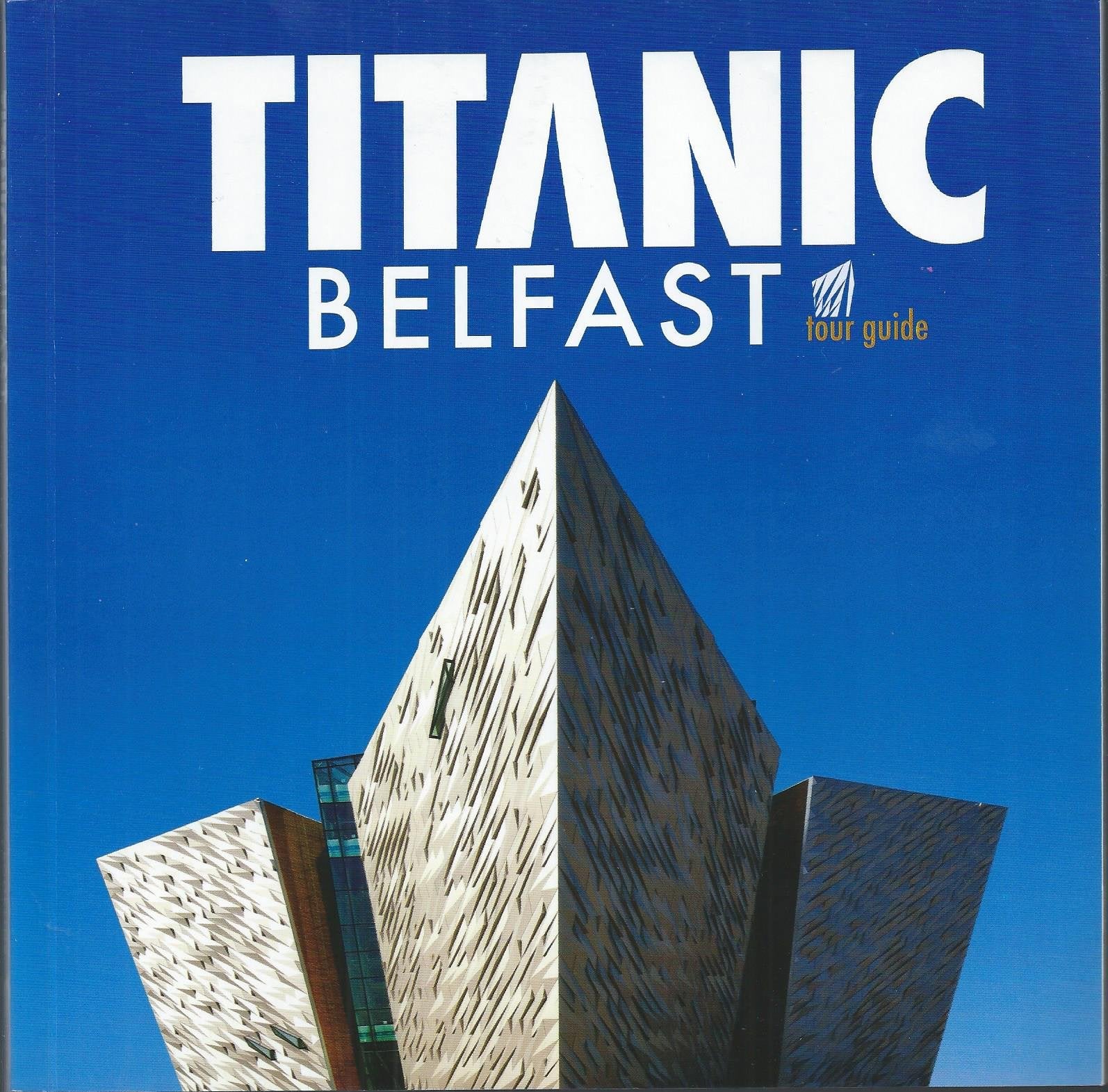 Titanic Belfast - Tour Guide Books