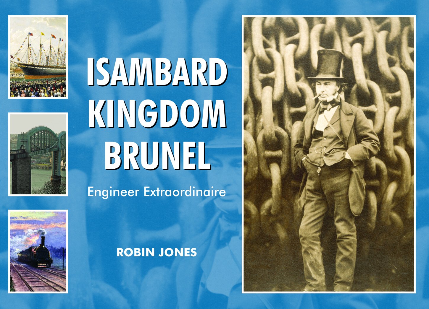 Isambard Kingdom Brunel: Engineer Extraordinaire Science
