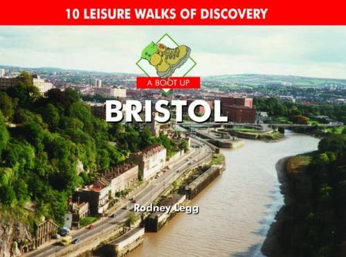 A Boot Up Bristol: 10 Leisure Walks of Discovery book