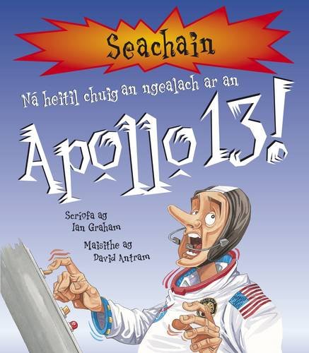 Na Heitil Chuig an Ngealach Ar an Apollo 13! book