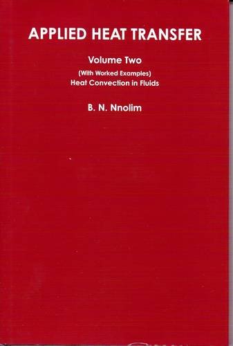 Heat Conduction in Fluids (with Worked Examples) (v. 2) (Applied Heat Transfer) Business & Technology