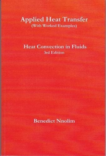 Applied Heat Transfer (With Worked Examples): Heat Convection in Fluids (3rd Edition) Business & Technology
