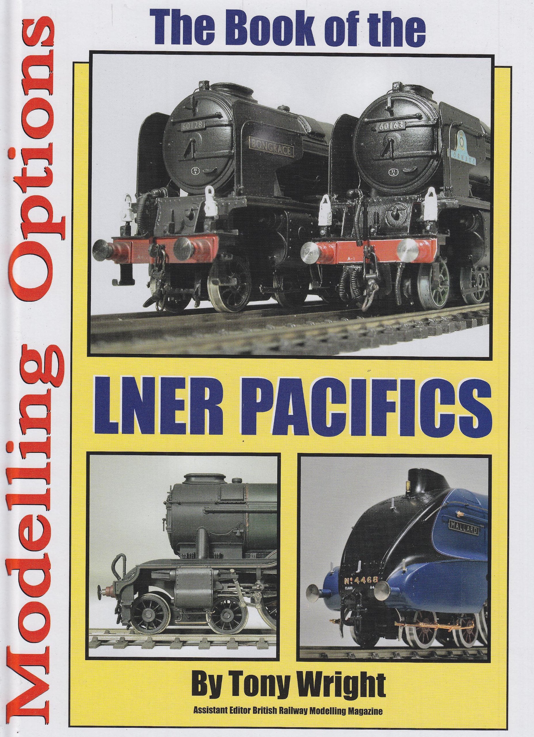The Book of the LNER Pacifics: Modelling Options: A1, A2, A3, A4 Modelling Options (Book of Series) Leisure, Home & Garden