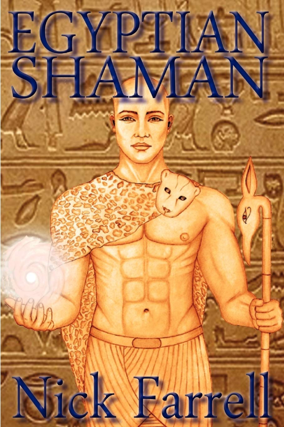 Egyptian Shaman: The Primal Spiritual Path of Ancient Egypt book