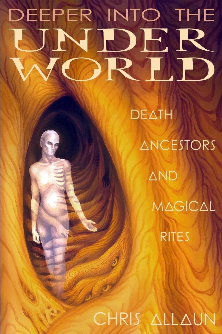 Deeper Into the Underworld: Death, Ancestors & Magical Rites book