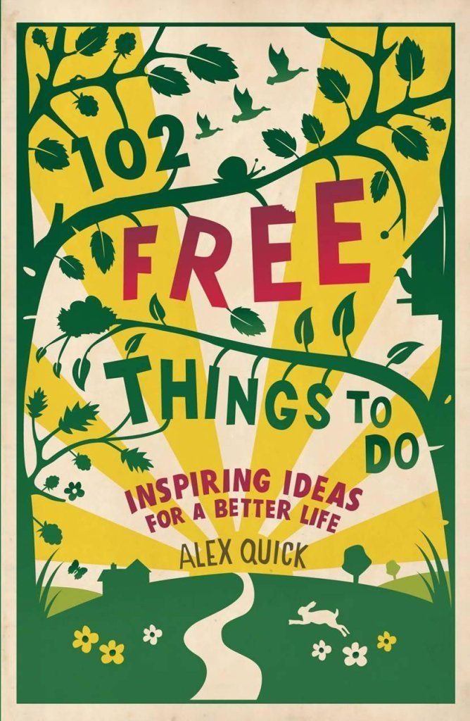 102 Free Things To Do: Inspiring Ideas For a Better Life Business, Finance & Career