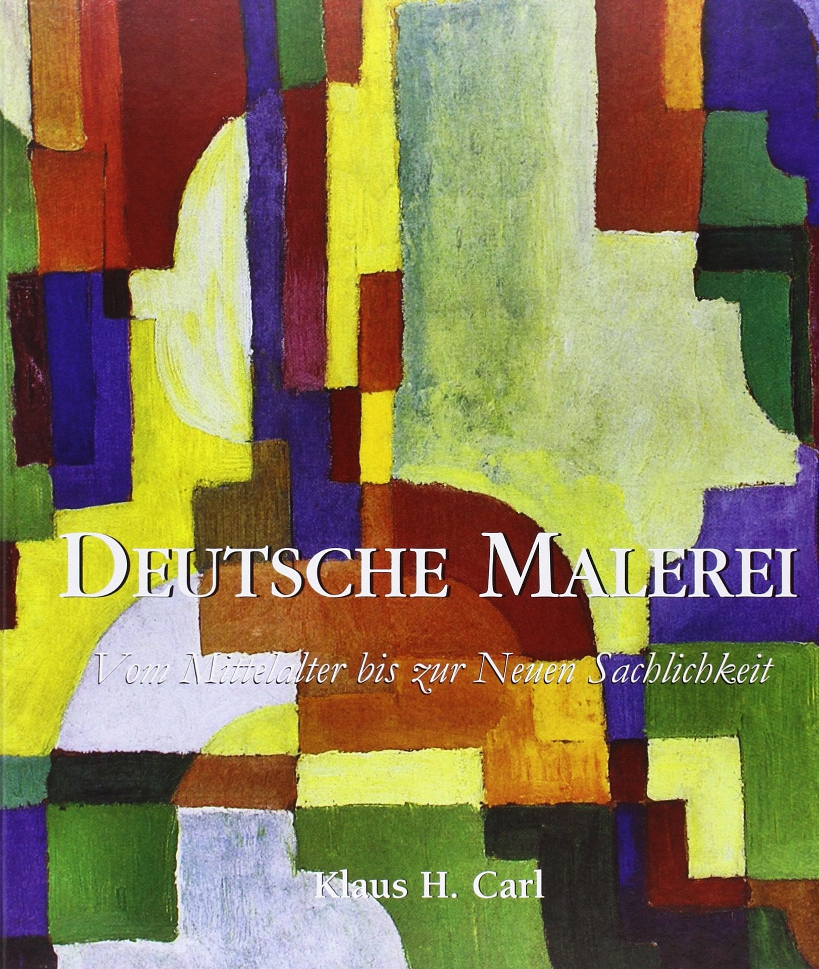 Deutsche Malerei: Vom Mittelalter bis zur Neuen Sachlichkeit Books