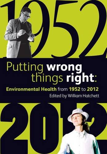 Product Image: Putting Wrong Things Right: Environmental Health, 1952-2012