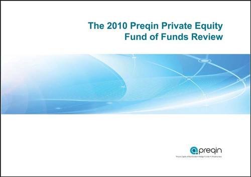 The 2010 Preqin Private Equity Fund of Funds Review Business, Finance & Career
