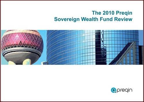 The 2010 Preqin Sovereign Wealth Fund Review Business, Finance & Career