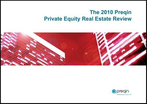The 2010 Preqin Private Equity Real Estate Review Business, Finance & Career