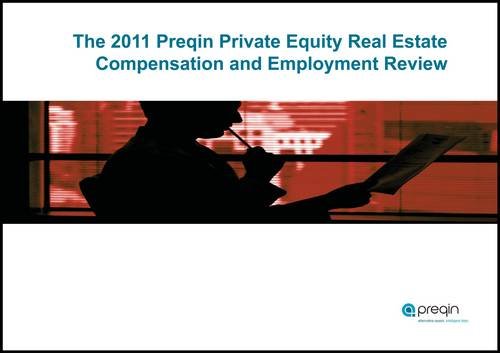 The 2011 Preqin Private Equity Real Estate Compensation and Employment Review Business, Finance & Career
