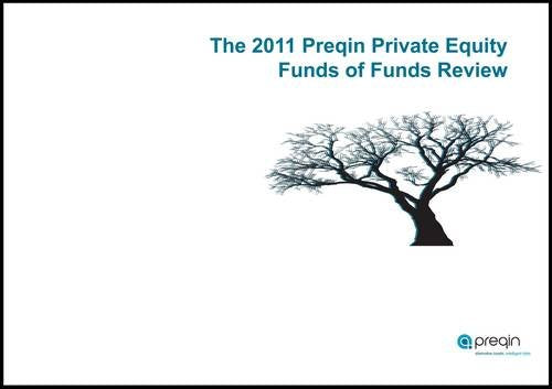 The 2011 Preqin Private Equity Fund of Funds Review Business, Finance & Career