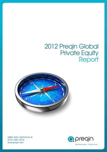 The 2012 Preqin Global Private Equity Report Business, Finance & Career