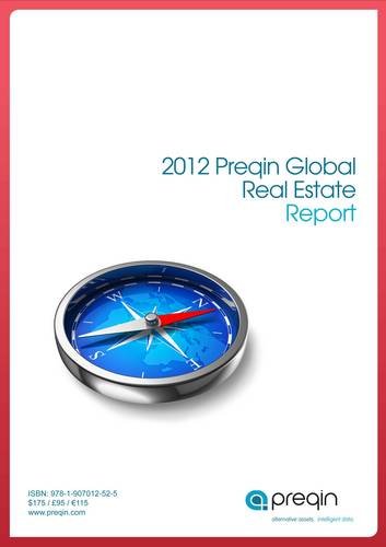 The 2012 Preqin Global Real Estate Report Business & Technology