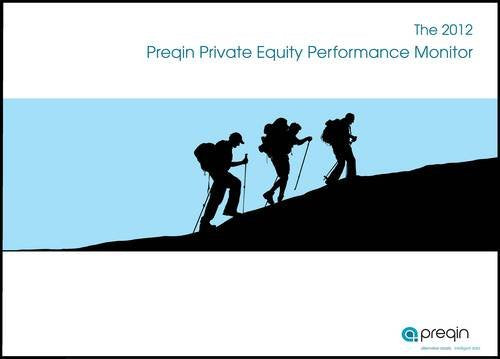 The 2012 Preqin Private Equity Performance Monitor Business, Finance & Career
